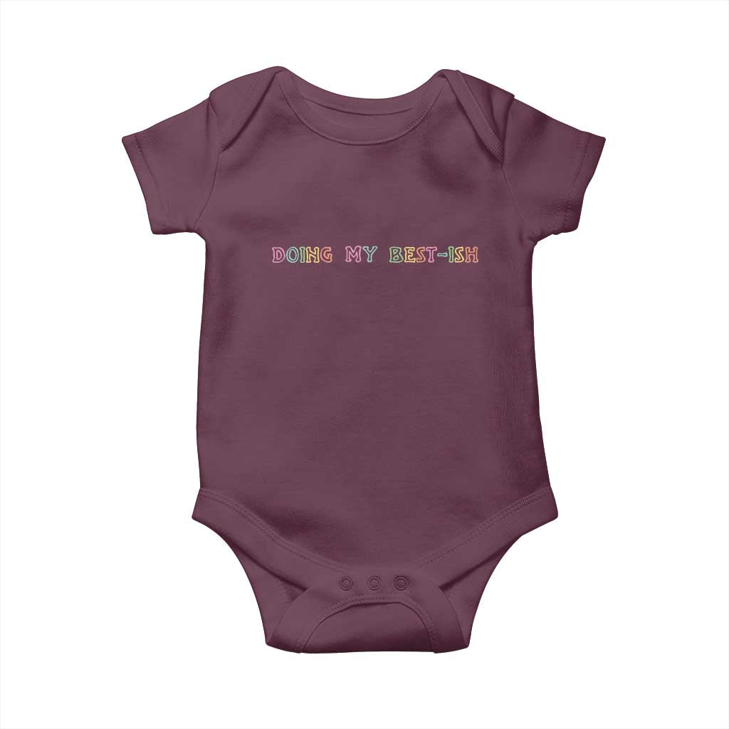 Doing My Best-ish Baby Onesie Funny Sarcastic Life Joke TS14 Maroon Print Your Wear