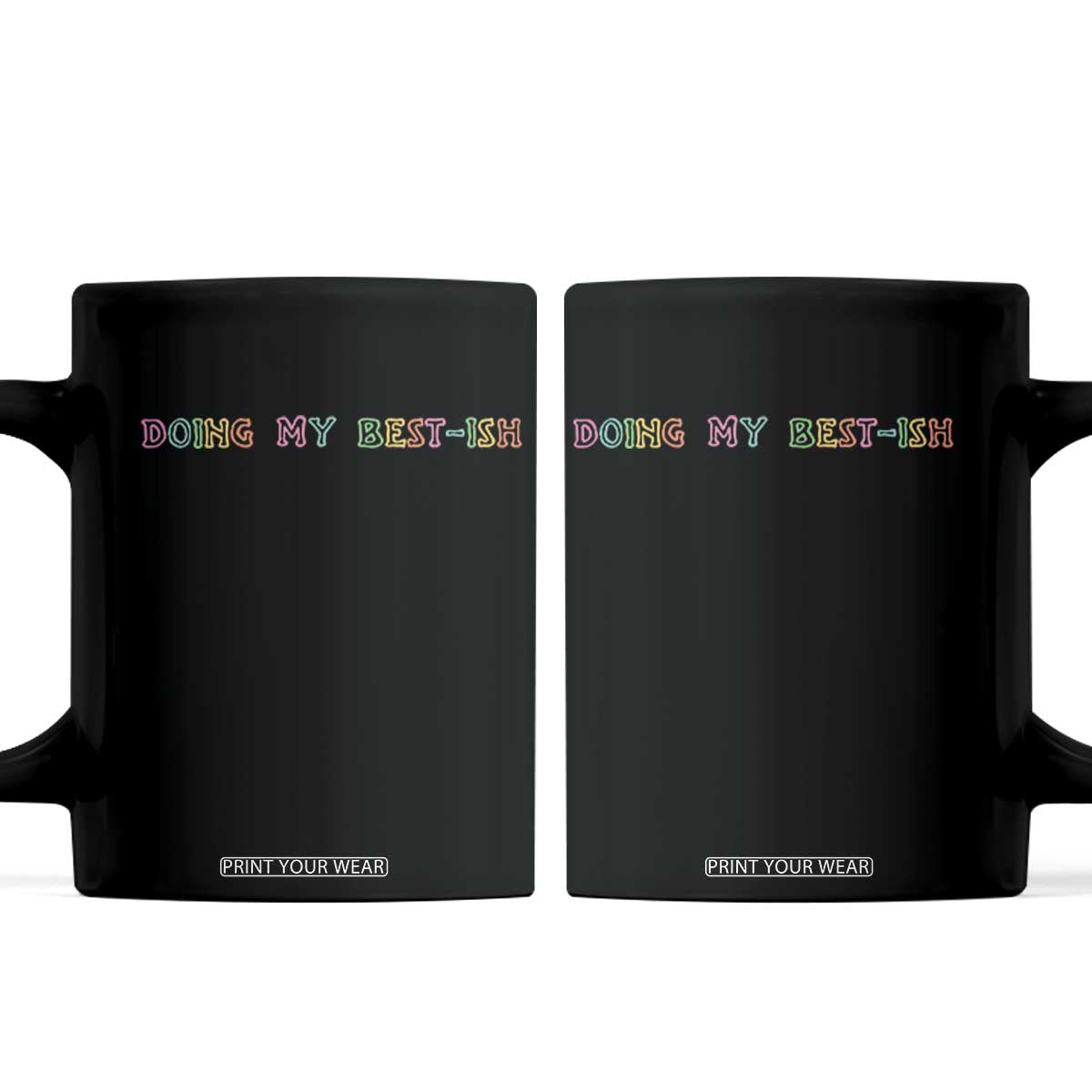 Doing My Best-ish Coffee Mug Funny Sarcastic Life Joke TS14 Black Print Your Wear
