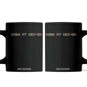 Doing My Best-ish Coffee Mug Funny Sarcastic Life Joke TS14 Black Print Your Wear