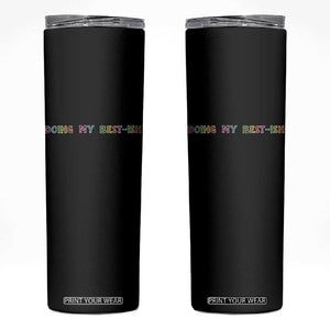 Doing My Best-ish Skinny Tumbler Funny Sarcastic Life Joke TS14 Black Print Your Wear