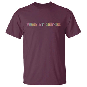 Doing My Best-ish T Shirt Funny Sarcastic Life Joke TS14 Maroon Print Your Wear