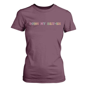 Doing My Best-ish T Shirt For Women Funny Sarcastic Life Joke TS14 Maroon Print Your Wear