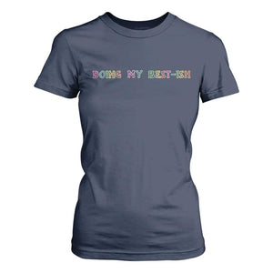 Doing My Best-ish T Shirt For Women Funny Sarcastic Life Joke TS14 Navy Print Your Wear