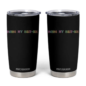 Doing My Best-ish Tumbler Cup Funny Sarcastic Life Joke TS14 Black Print Your Wear