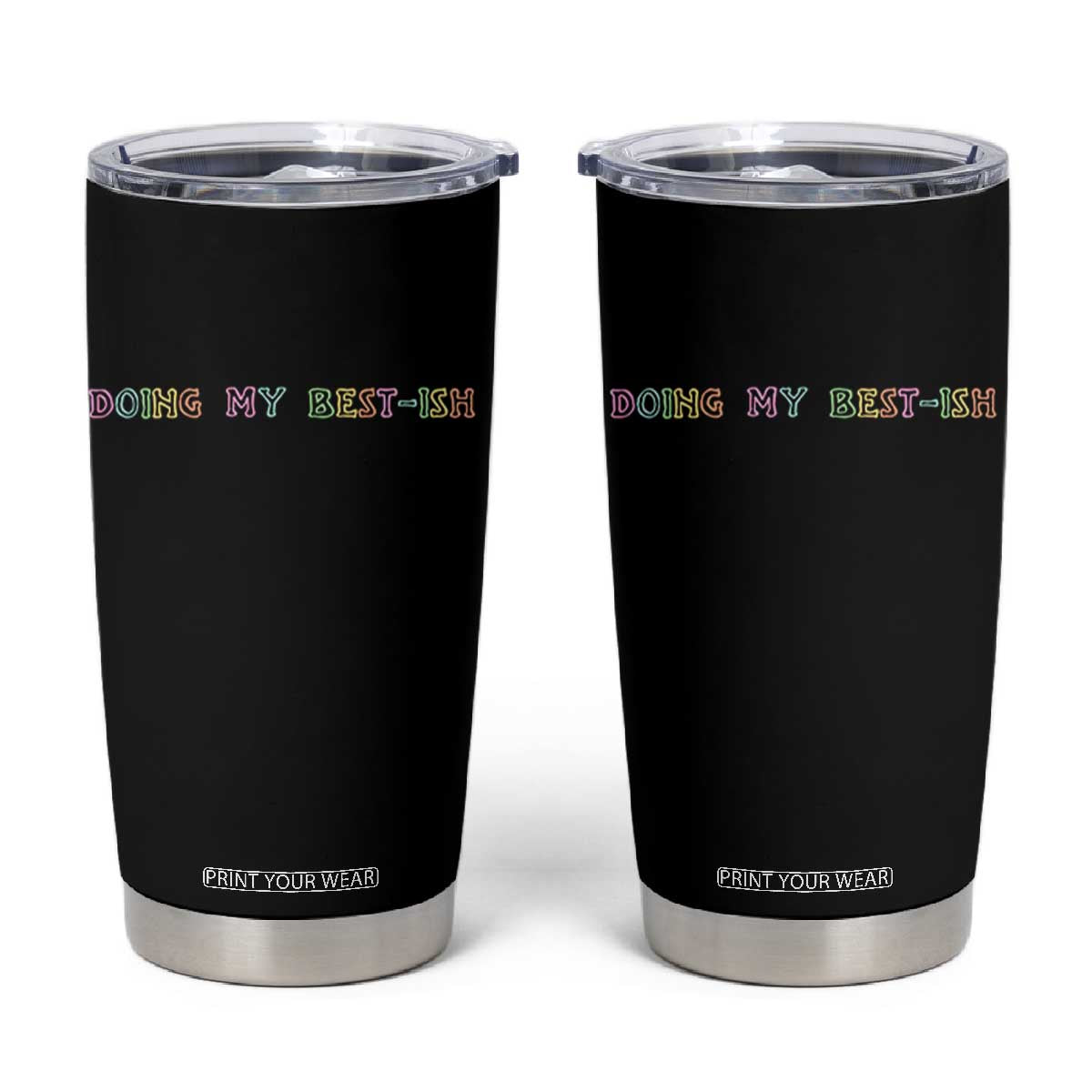 Doing My Best-ish Tumbler Cup Funny Sarcastic Life Joke TS14 Black Print Your Wear