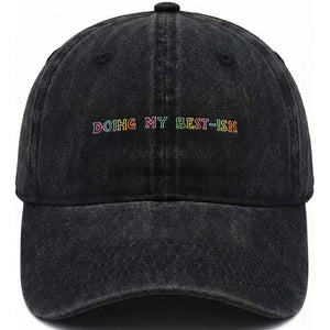 Doing My Best-ish Washed Cotton Baseball Cap Funny Sarcastic Life Joke TS14 Washed Cap Universal Fit Black Print Your Wear