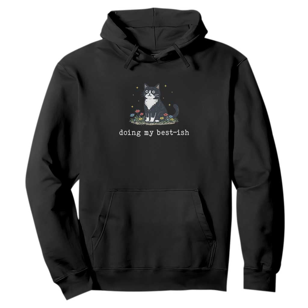 Doing My Best-ish Hoodie Funny Cat Sarcastic Joke TS14 Black Print Your Wear