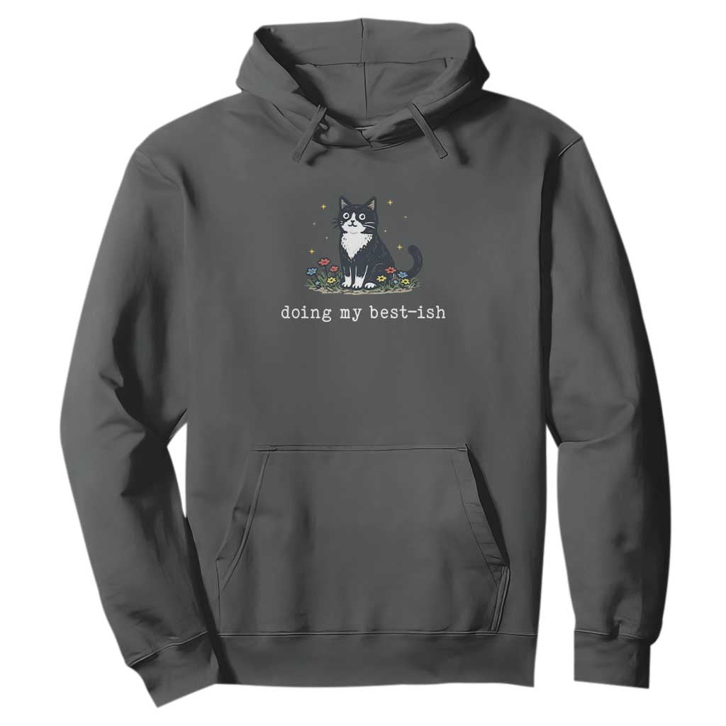 Doing My Best-ish Hoodie Funny Cat Sarcastic Joke TS14 Dark Heather Print Your Wear