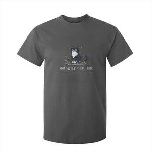 Doing My Best-ish T Shirt For Kid Funny Cat Sarcastic Joke TS14 Dark Heather Print Your Wear