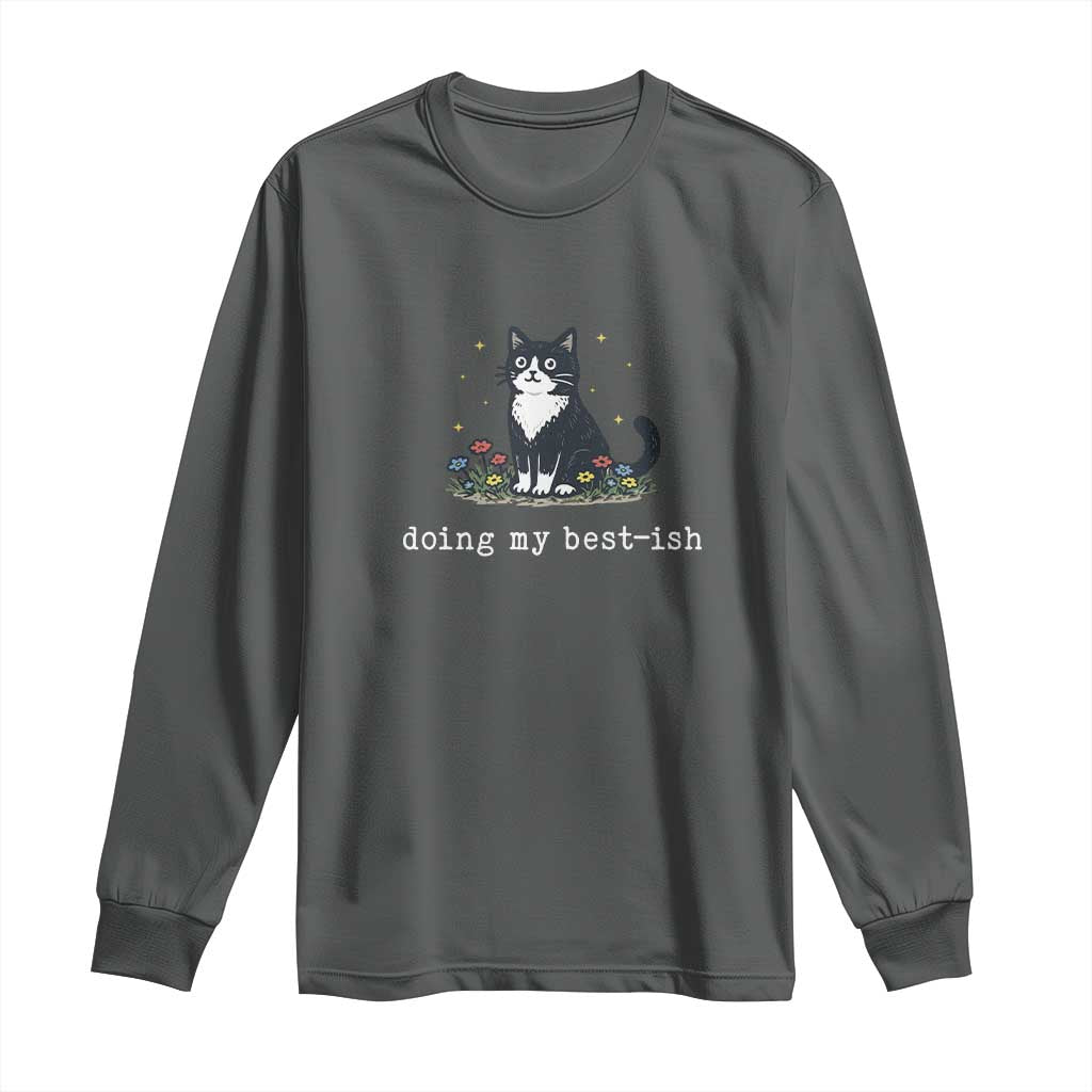 Doing My Best-ish Long Sleeve Shirt Funny Cat Sarcastic Joke TS14 Dark Heather Print Your Wear