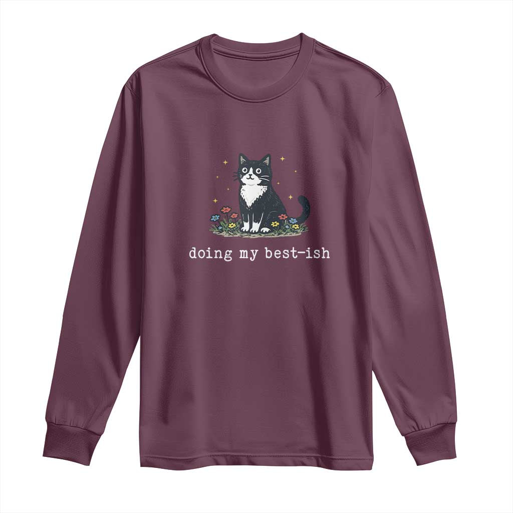 Doing My Best-ish Long Sleeve Shirt Funny Cat Sarcastic Joke TS14 Maroon Print Your Wear