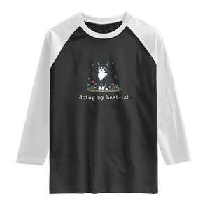 Doing My Best-ish Raglan Shirt Funny Cat Sarcastic Joke TS14 Black White Print Your Wear