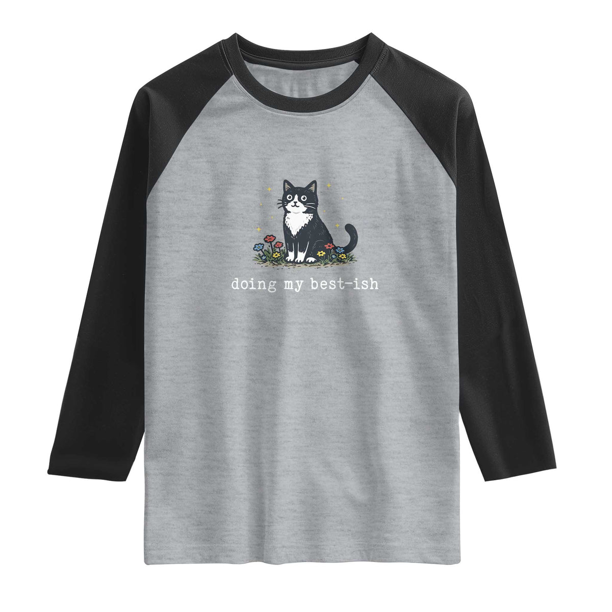 Doing My Best-ish Raglan Shirt Funny Cat Sarcastic Joke TS14 Heather Gray Black Print Your Wear