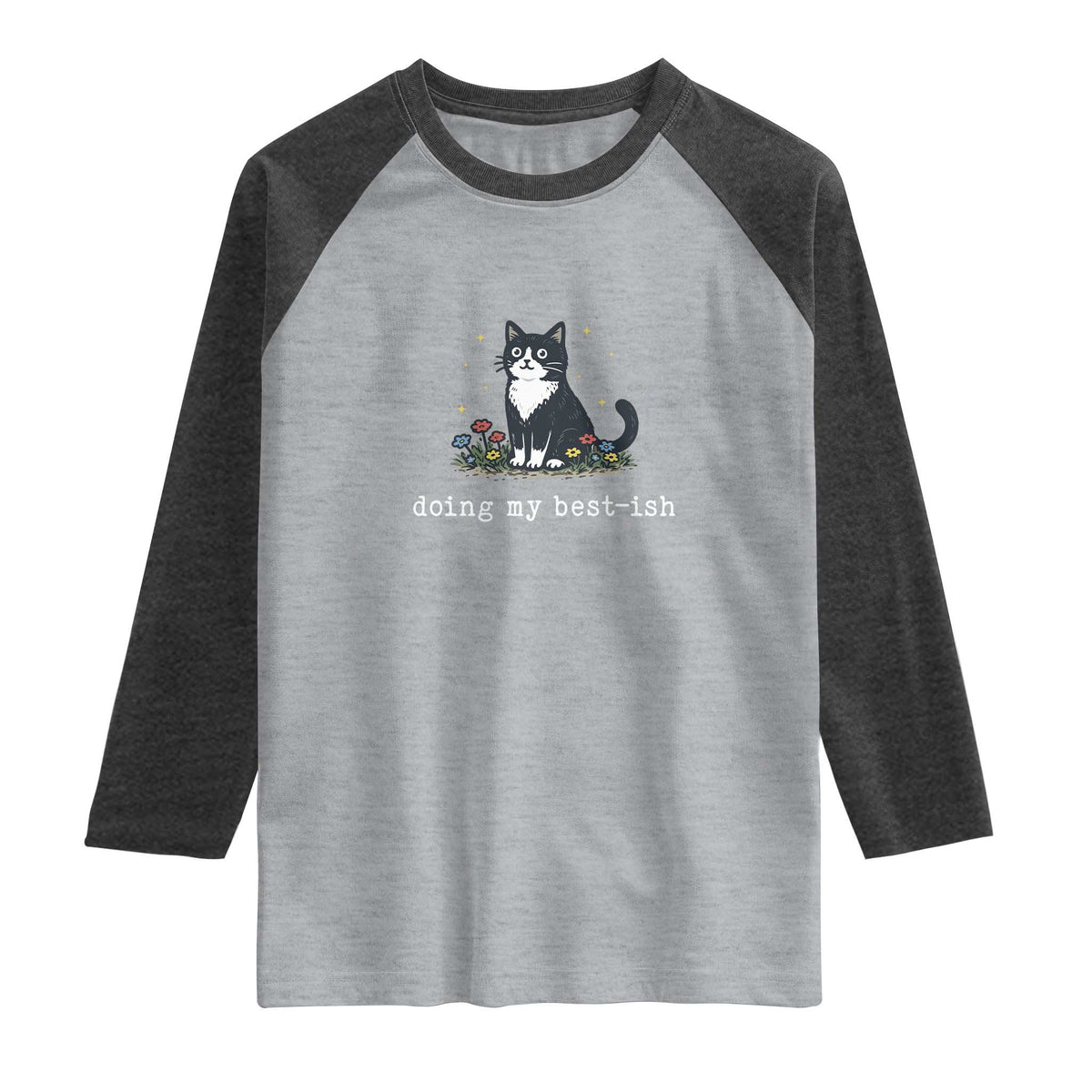 Doing My Best-ish Raglan Shirt Funny Cat Sarcastic Joke TS14 Heather Gray Heather Charcoal Print Your Wear