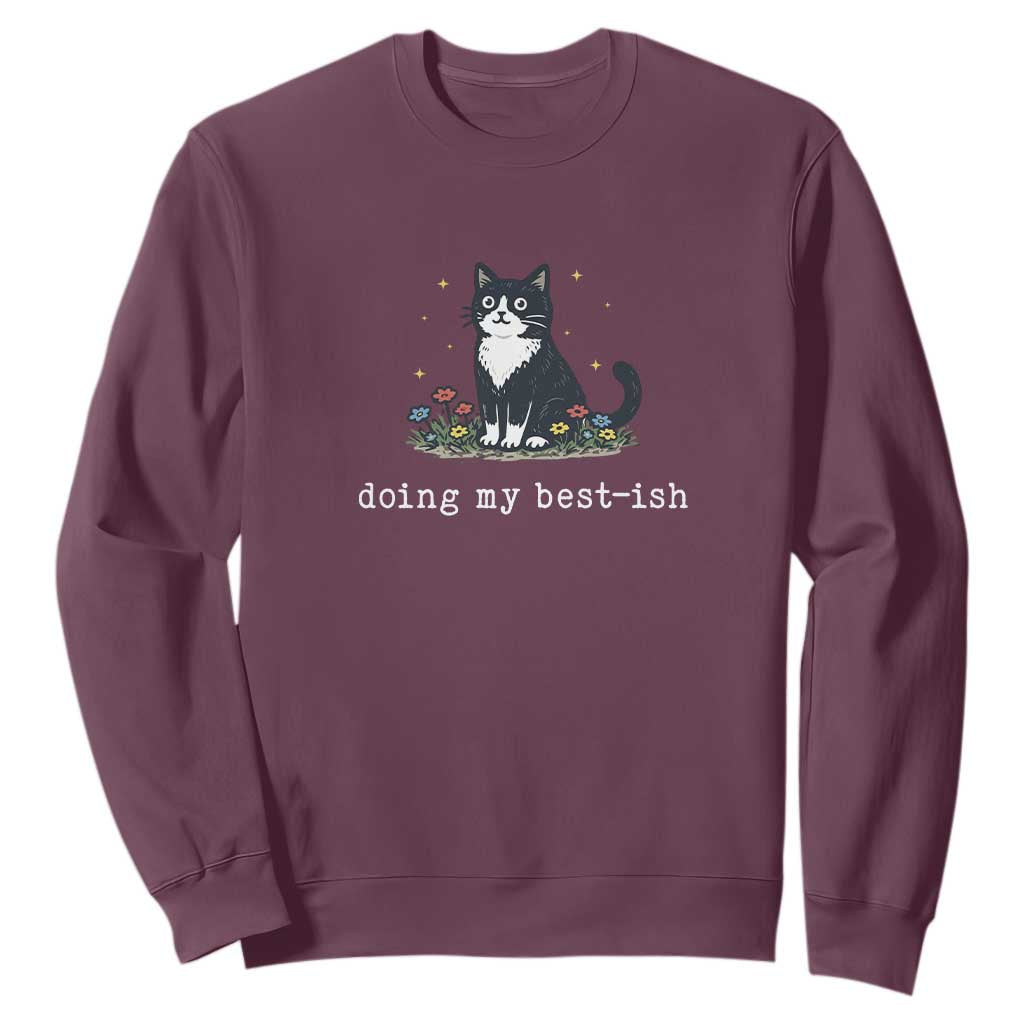 Doing My Best-ish Sweatshirt Funny Cat Sarcastic Joke TS14 Maroon Print Your Wear