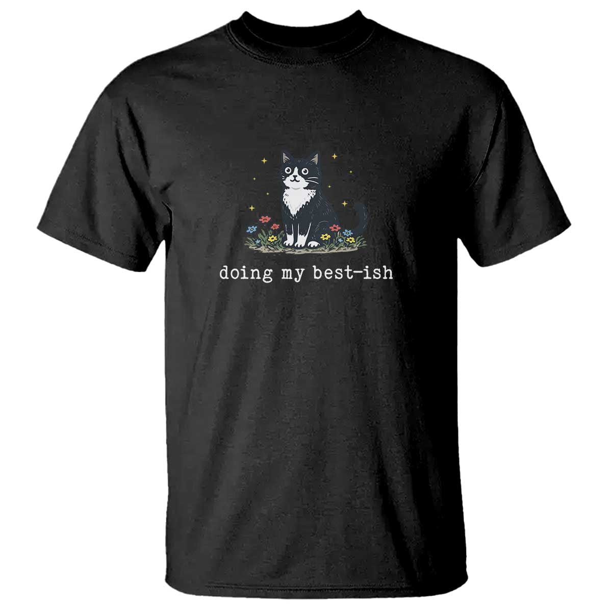 Doing My Best-ish T Shirt Funny Cat Sarcastic Joke TS14 Black Print Your Wear