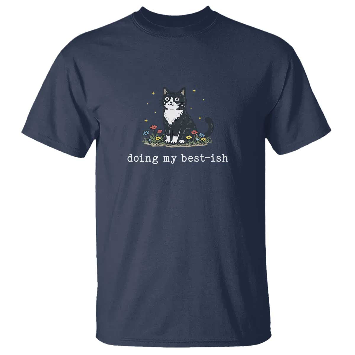 Doing My Best-ish T Shirt Funny Cat Sarcastic Joke TS14 Navy Print Your Wear