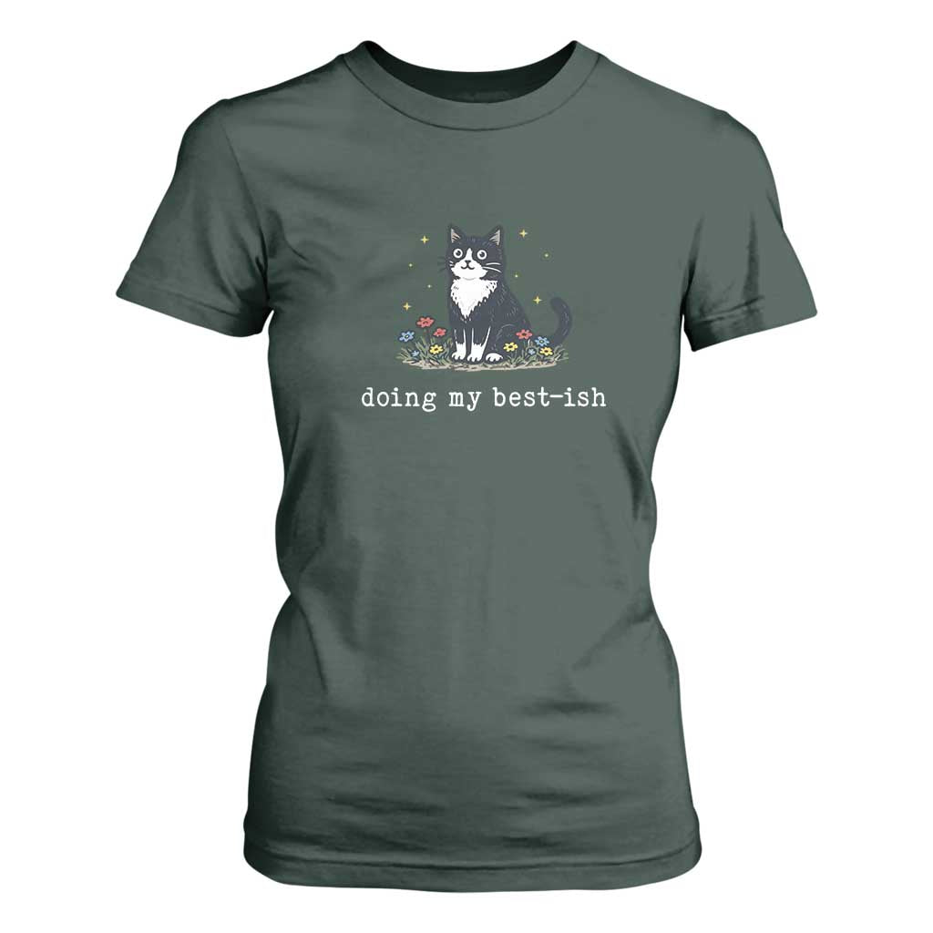 Doing My Best-ish T Shirt For Women Funny Cat Sarcastic Joke TS14 Dark Forest Green Print Your Wear