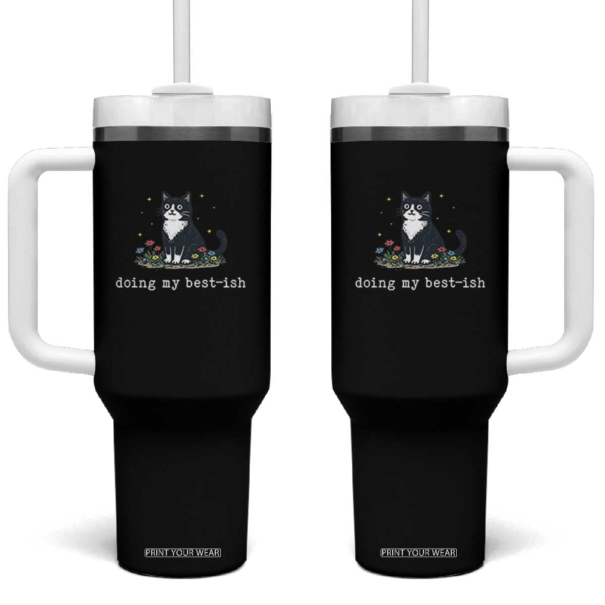 Doing My Best-ish Tumbler With Handle Funny Cat Sarcastic Joke TS14 One Size: 40 oz Black Print Your Wear