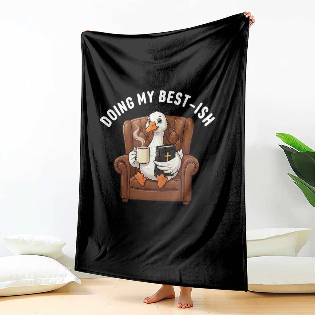 Doing My Best-ish Throw Blanket Funny Silly Goose Sarcastic Joke TS14 Print Your Wear