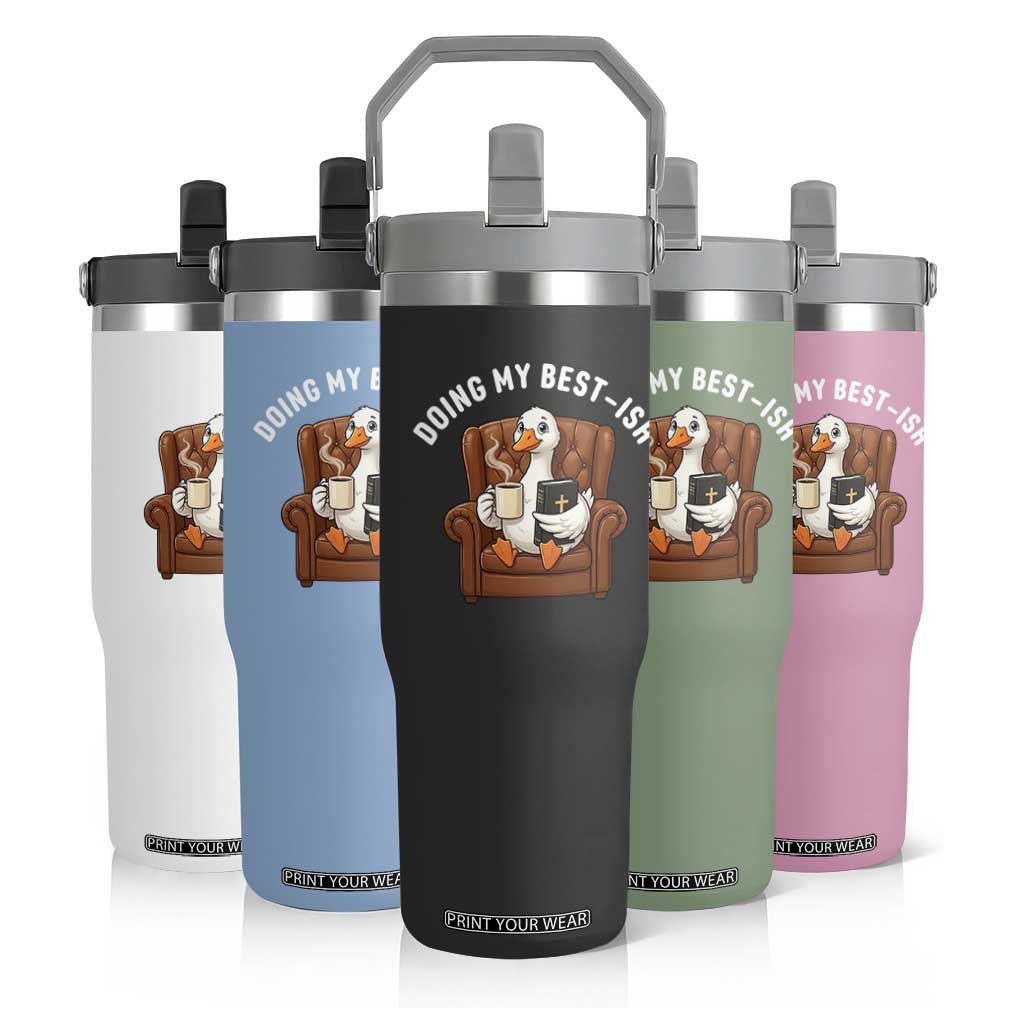 Doing My Best-ish Flip Straw Tumbler Funny Silly Goose Sarcastic Joke TS14 Print Your Wear