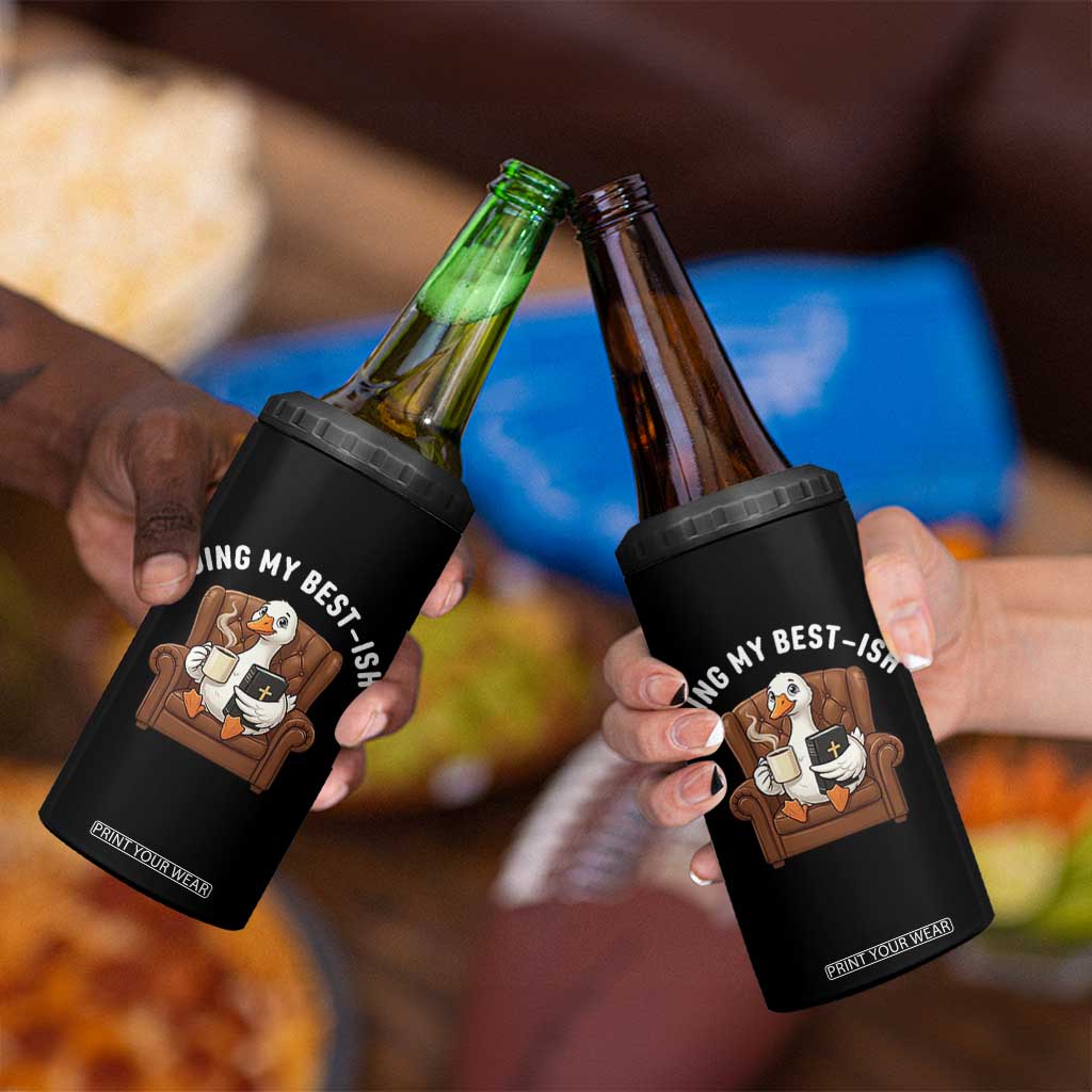 Doing My Best-ish 4 in 1 Can Cooler Tumbler Funny Silly Goose Sarcastic Joke TS14 Print Your Wear
