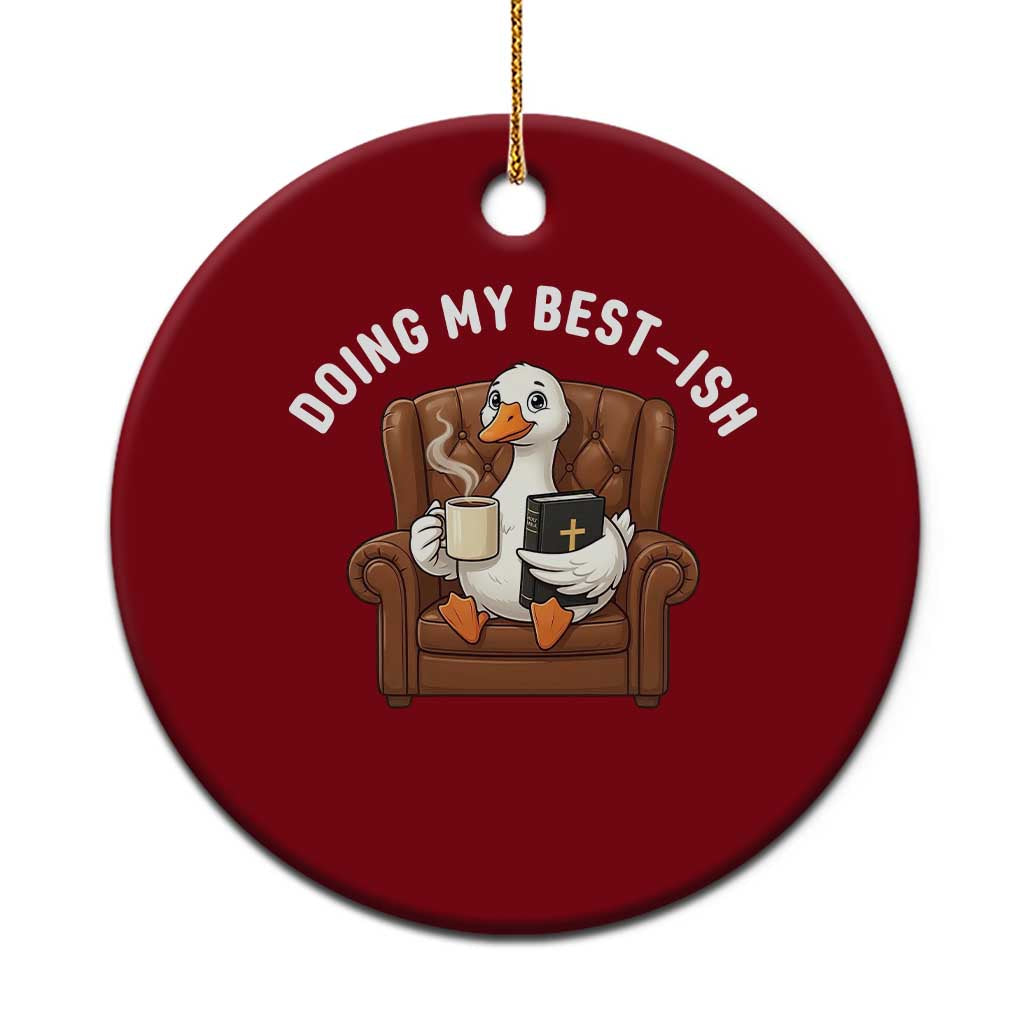 Doing My Best-ish Ceramic Ornament Funny Silly Goose Sarcastic Joke TS14 1pc Red Print Your Wear