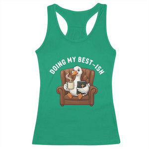 Doing My Best-ish Racerback Tank Top Funny Silly Goose Sarcastic Joke TS14 Irish Green Print Your Wear