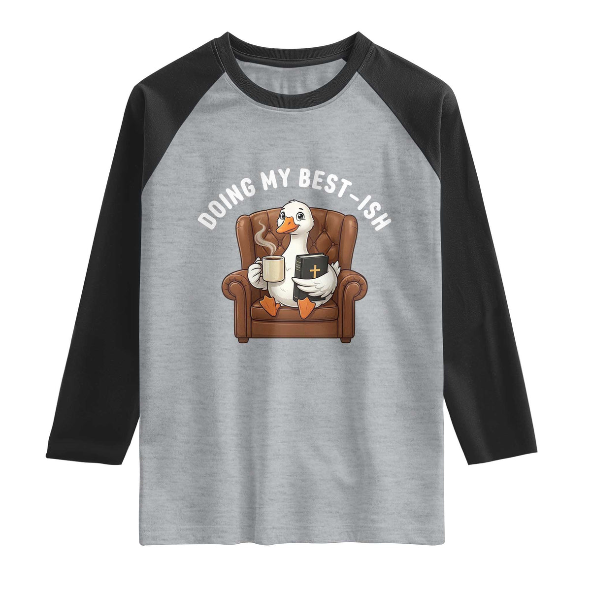 Doing My Best-ish Raglan Shirt Funny Silly Goose Sarcastic Joke TS14 Heather Gray Black Print Your Wear