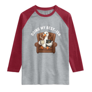 Doing My Best-ish Raglan Shirt Funny Silly Goose Sarcastic Joke TS14 Heather Gray Heather Red Print Your Wear