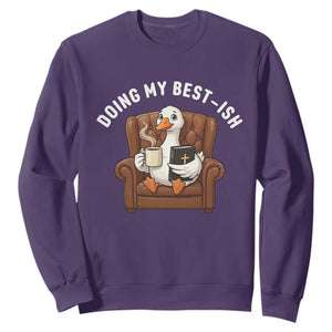 Doing My Best-ish Sweatshirt Funny Silly Goose Sarcastic Joke TS14 Purple Print Your Wear