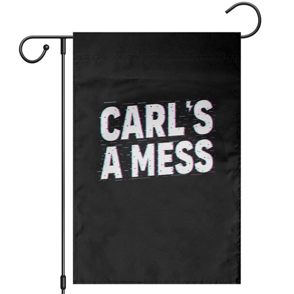 Carl's a Mess Garden Flag Funny Reality TV TS14 Black Print Your Wear