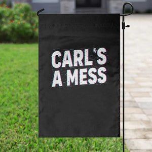 Carl's a Mess Garden Flag Funny Reality TV TS14 Print Your Wear