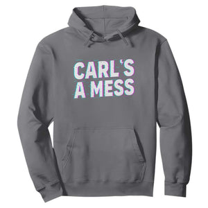 Carl's a Mess Hoodie Funny Reality TV TS14 Charcoal Print Your Wear