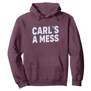 Carl's a Mess Hoodie Funny Reality TV TS14 Maroon Print Your Wear