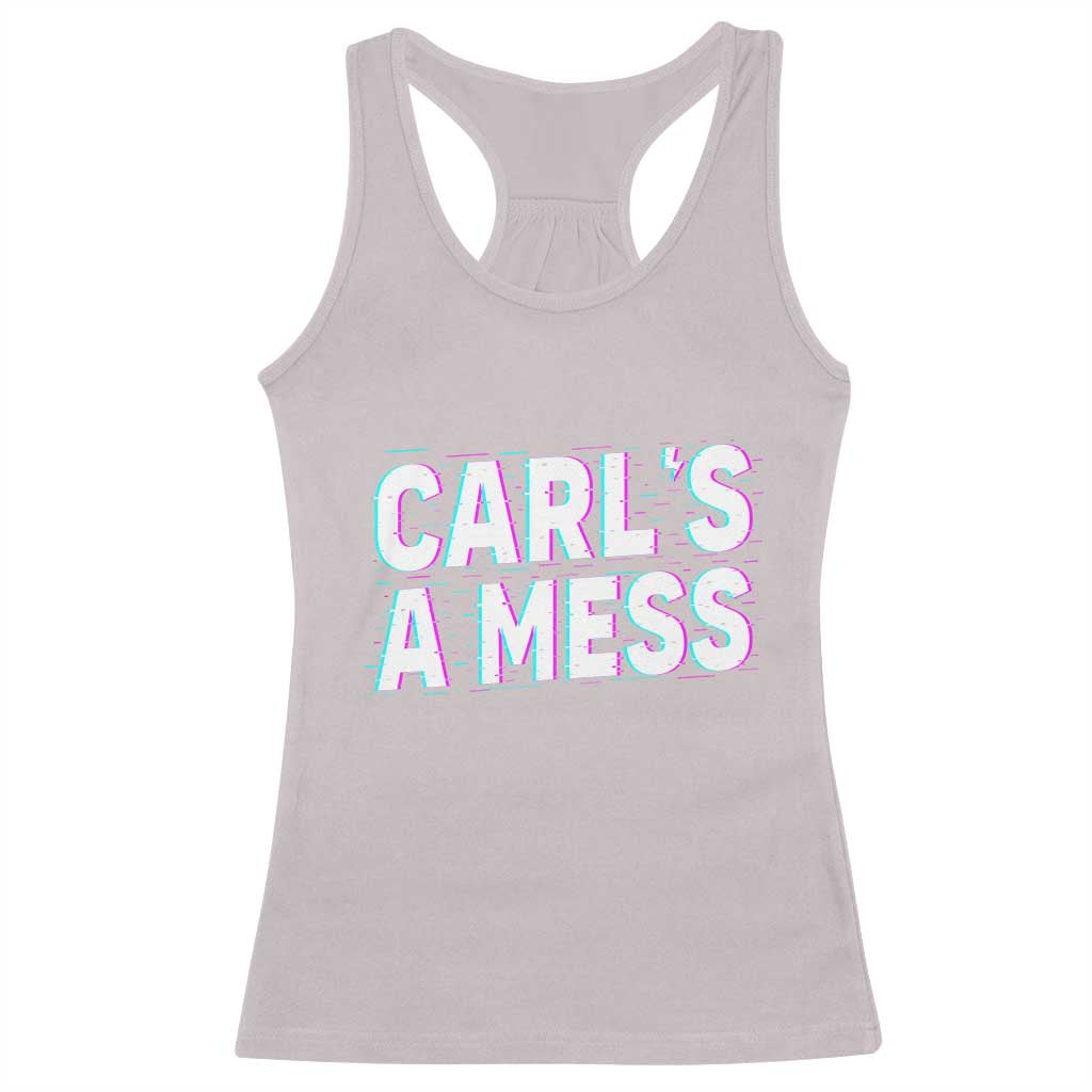 Carl's a Mess Racerback Tank Top Funny Reality TV TS14 Ice Gray Print Your Wear