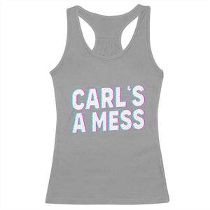 Carl's a Mess Racerback Tank Top Funny Reality TV TS14 Sport Gray Print Your Wear