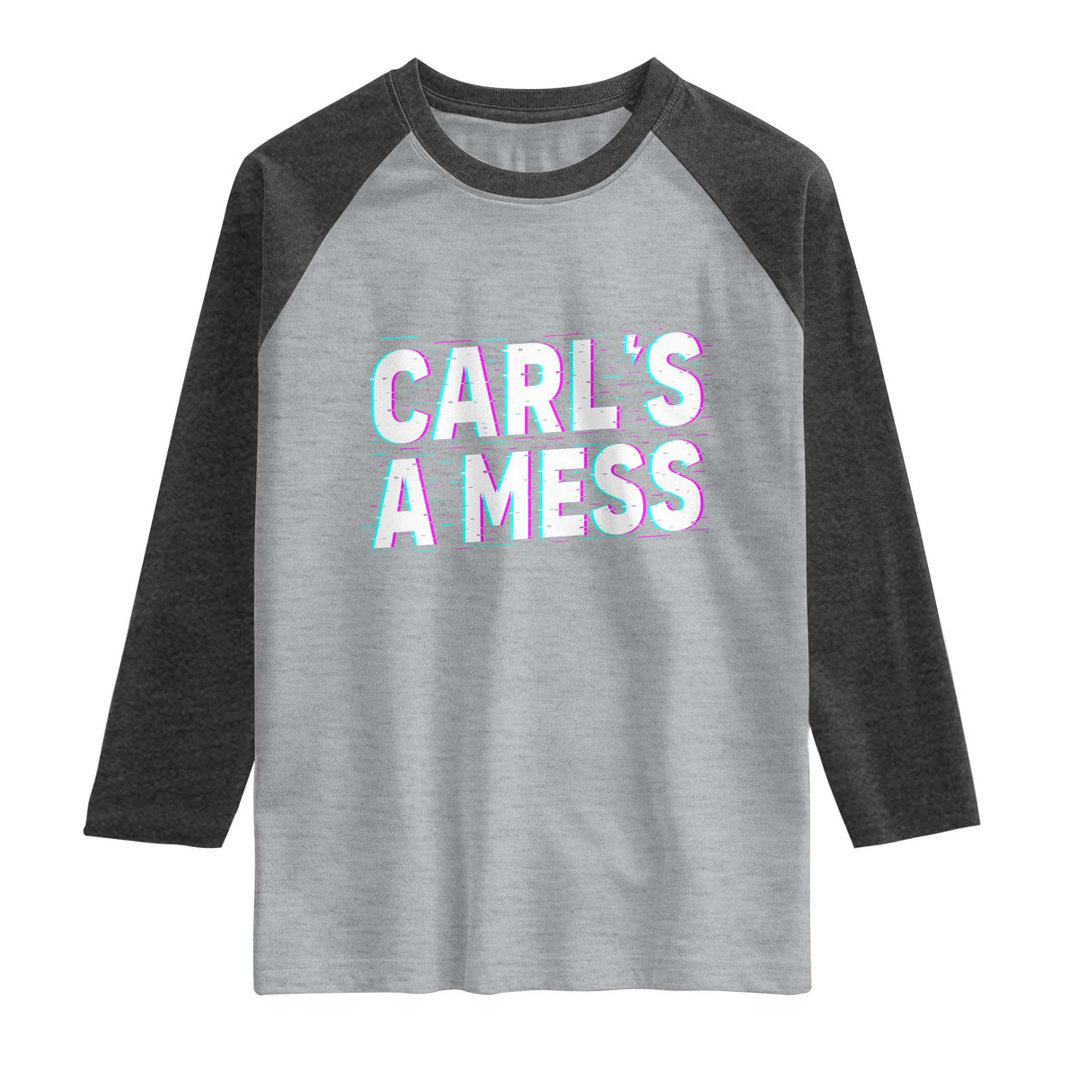 Carl's a Mess Raglan Shirt Funny Reality TV TS14 Heather Gray Heather Charcoal Print Your Wear