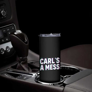 Carl's a Mess Skinny Tumbler Funny Reality TV TS14 Print Your Wear