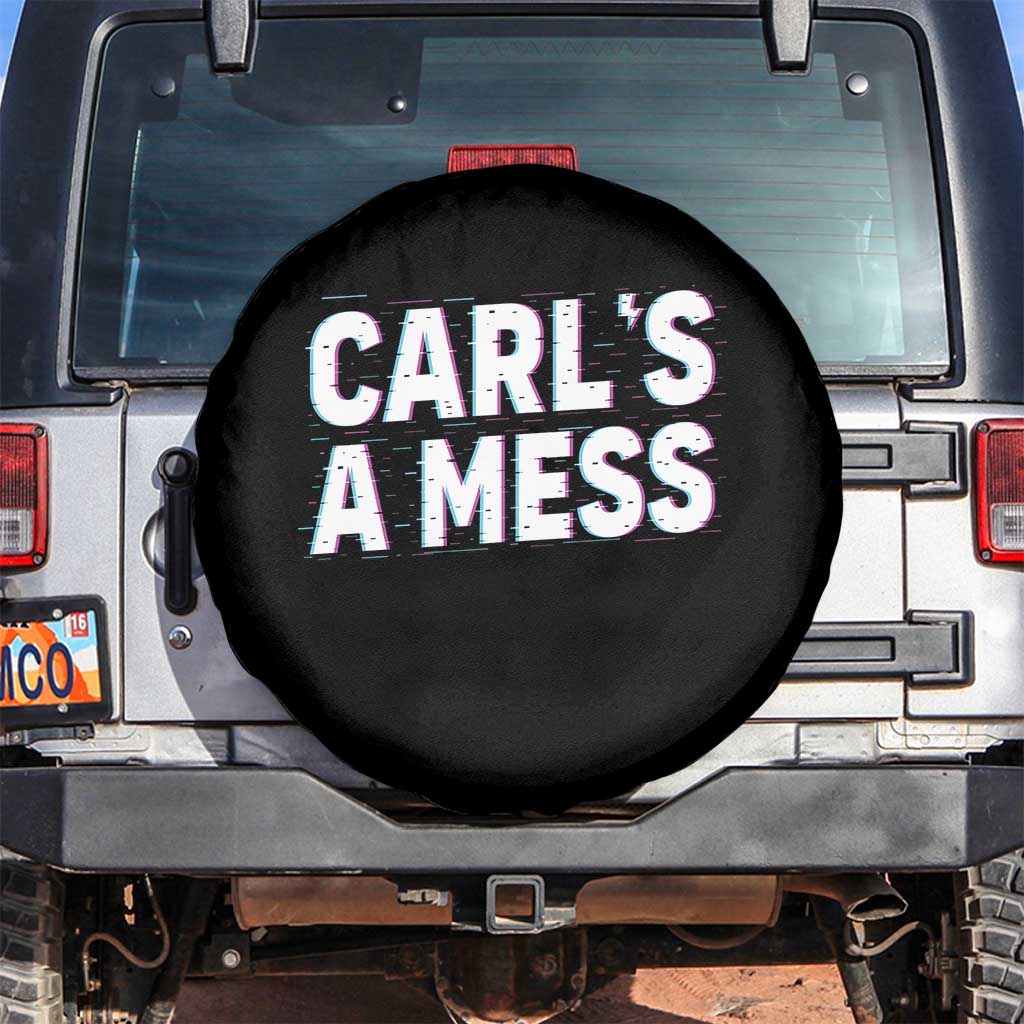 Carl's a Mess Spare Tire Cover Funny Reality TV TS14 No hole Black Print Your Wear