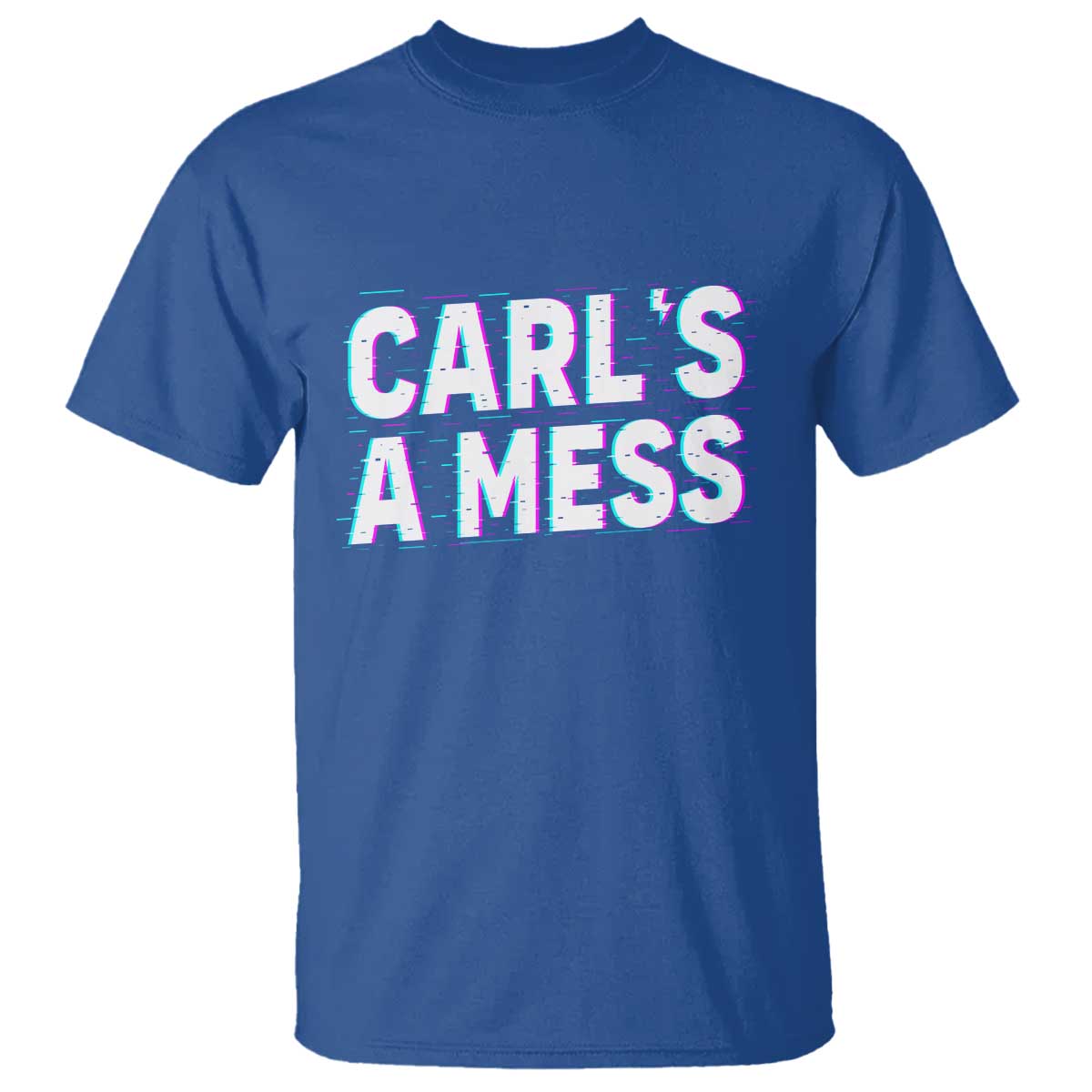 Carl's a Mess T Shirt Funny Reality TV TS14 Royal Blue Print Your Wear