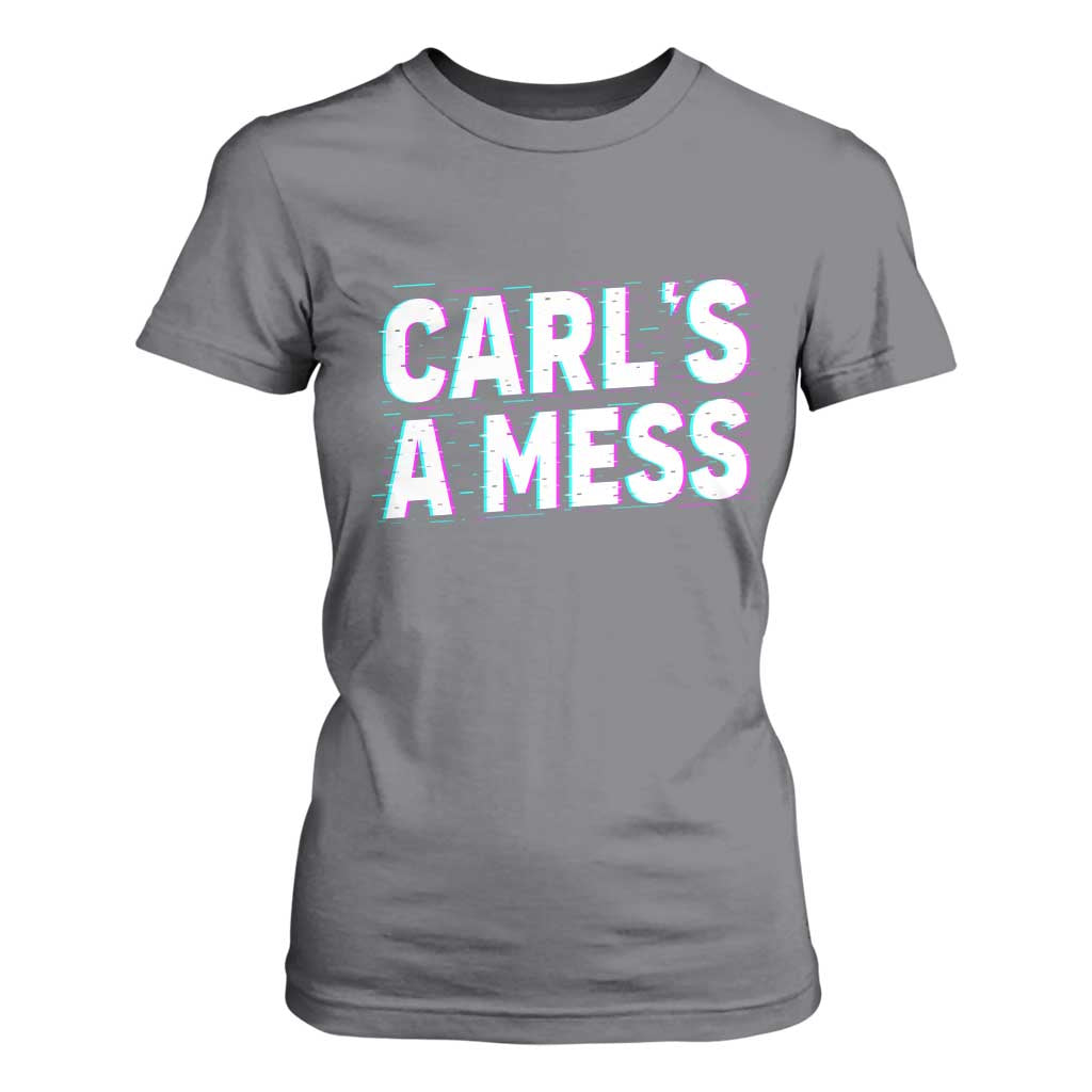 Carl's a Mess T Shirt For Women Funny Reality TV TS14 Charcoal Print Your Wear