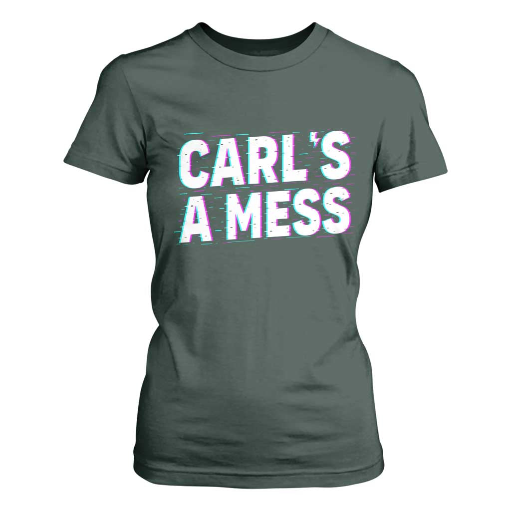 Carl's a Mess T Shirt For Women Funny Reality TV TS14 Dark Forest Green Print Your Wear