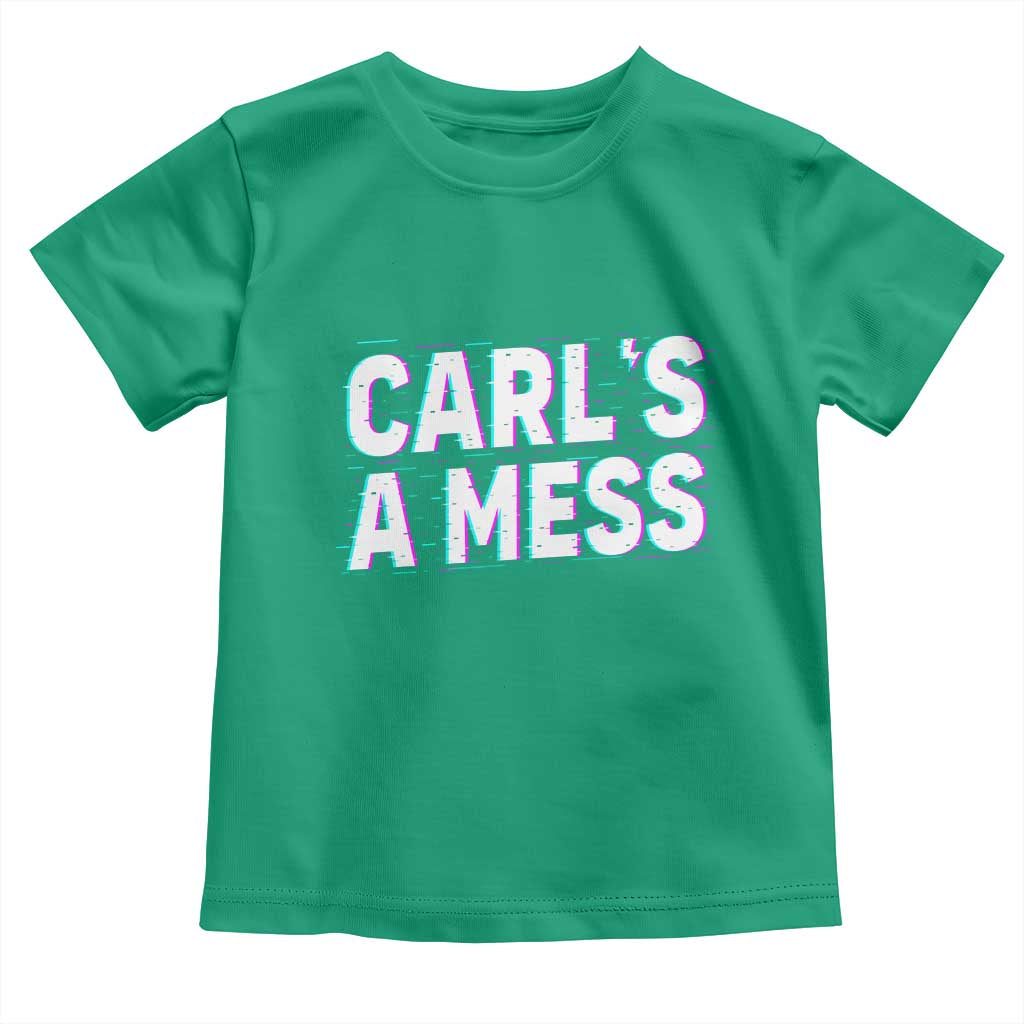 Carl's a Mess Toddler T Shirt Funny Reality TV TS14 Irish Green Print Your Wear