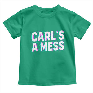 Carl's a Mess Toddler T Shirt Funny Reality TV TS14 Irish Green Print Your Wear