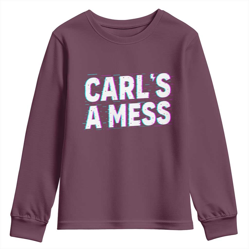 Carl's a Mess Youth Sweatshirt Funny Reality TV TS14 Maroon Print Your Wear
