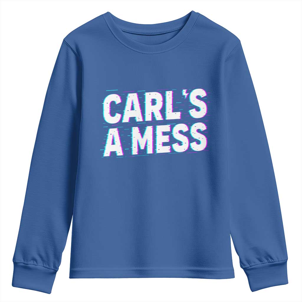 Carl's a Mess Youth Sweatshirt Funny Reality TV TS14 Royal Blue Print Your Wear