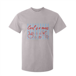 Carl's a Mess T Shirt For Kid Viral Sarcastic Reality TV TS14 Ice Gray Print Your Wear