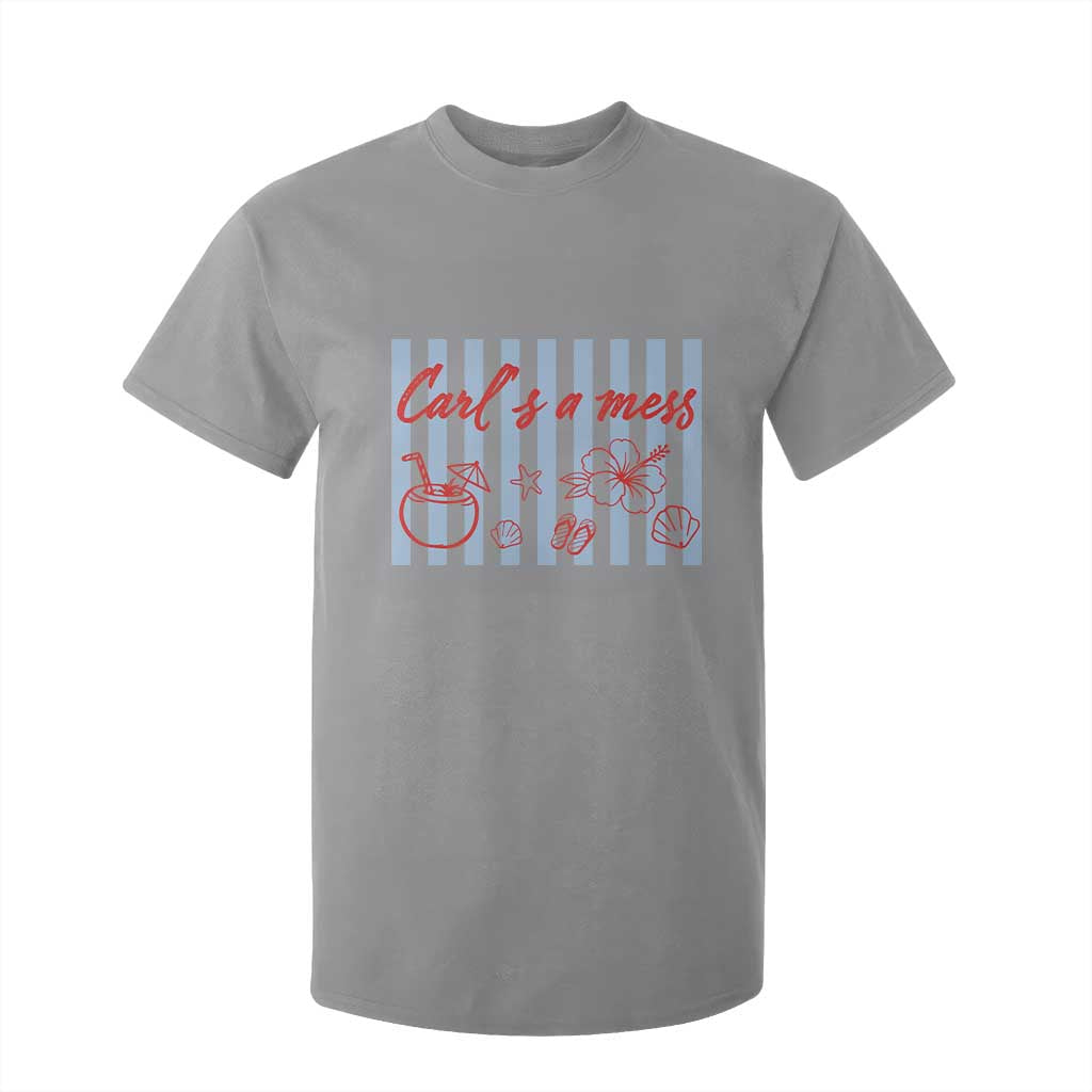 Carl's a Mess T Shirt For Kid Viral Sarcastic Reality TV TS14 Sport Gray Print Your Wear