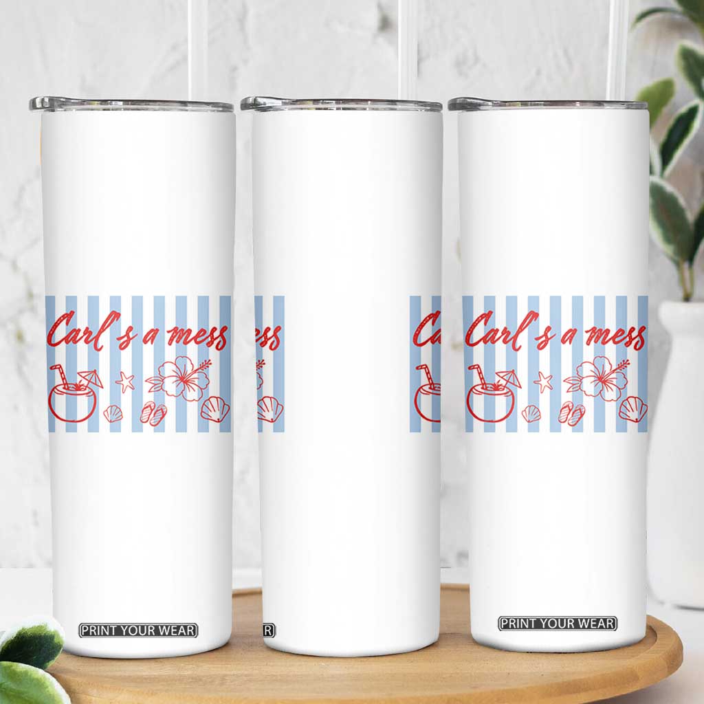 Carl's a Mess Skinny Tumbler Viral Sarcastic Reality TV TS14 Print Your Wear